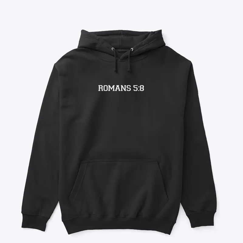 Romans 5:8 Hoodie